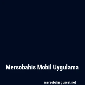 Mersobahis Mobil Uygulama